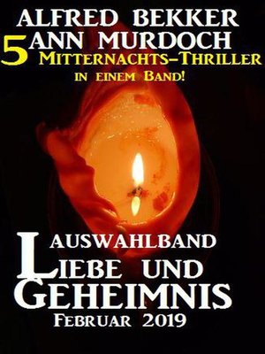 cover image of Auswahlband Liebe und Geheimnis Februar 2019 – 5 Mitternachts-Thriller in einem Band!